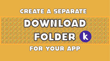 How to create a Separate Download Folder for your app in Kodular