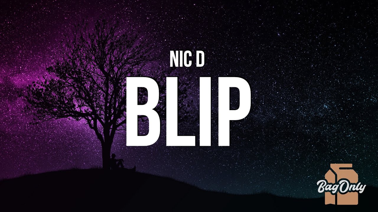 Nic D Blip (Lyrics) YouTube