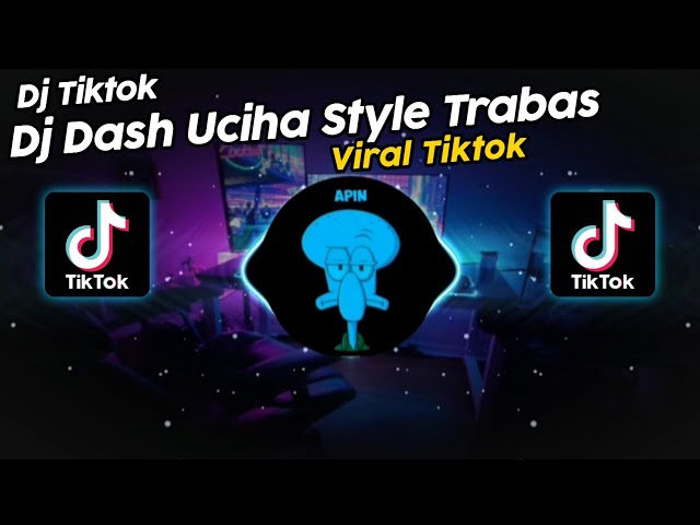 DJ DASH UCIHA STYLE TRABAS MASPIN RMX VIRAL TIK TOK TERBARU 2024!! class=
