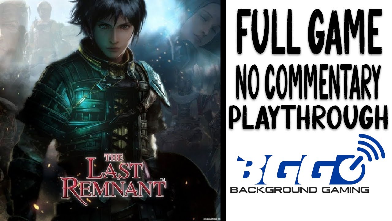 The Last Remnant Remastered Part 1 of 4 - Longplay - No Commentary