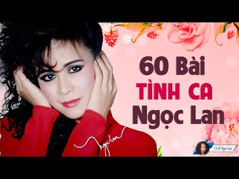 Video 60 Tình Khúc Để Đời Của Danh Ca Ngọc Lan - CÁT BỤI... - youtube