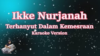 Karaoke Ikke Nurjanah - Terhanyut Dalam Kemesraan (Karaoke Dangdut)