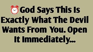⏰God Says This Is Exactly What The Devil Wants From You...