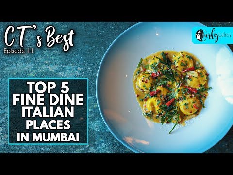 CT's Best Ep 12 - Top 5 Fine Dine Italian Places In Mumbai | Curly Tales