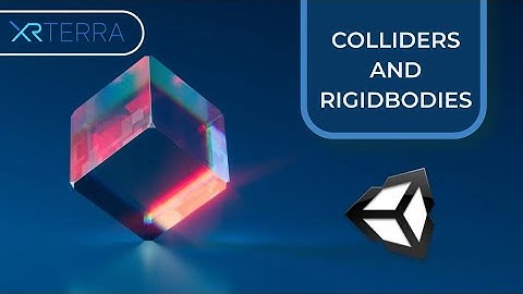 Colliders And Rigidbodies in Unity