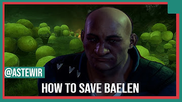 How to Save Baelen (Baldur