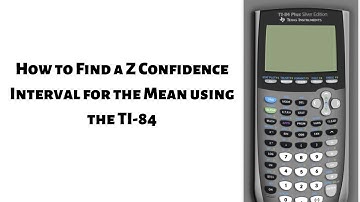 How to Find a Z Confidence Interval for the Mean using the TI 84