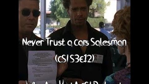 Never Trust a Cars Salesman (CSI S3E12)