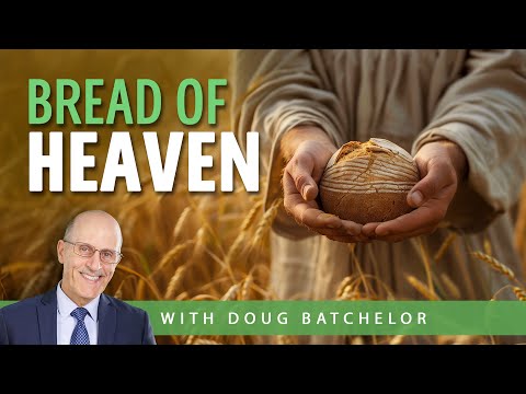 Doug Batchelor | Bread From Heaven