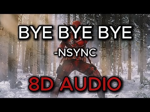 Bye Bye Bye NSYNC 8D AUDIO