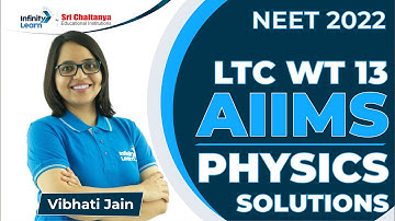 AIIMS Physics Solutions || WT 13 || 28-02-2022 || NEET 2022 || Vibhati Jain || Infinity Learn