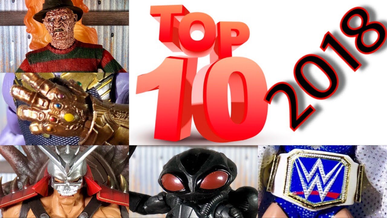 Top 10 Action Figures 2018 Plus 8 Honorable Mentions
