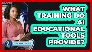 What Training Do AI Educational Tools Provide?