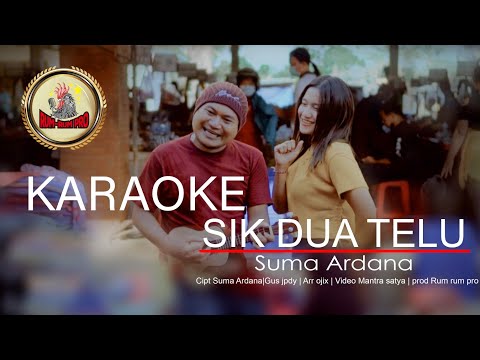 KARAOKE SIK DUA TELU - SUMA ARDANA { Rum Rum Offical } β Rum Rum Official