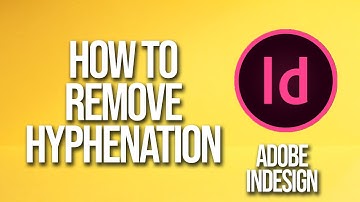 How To Remove Hyphenation Adobe InDesign Tutorial