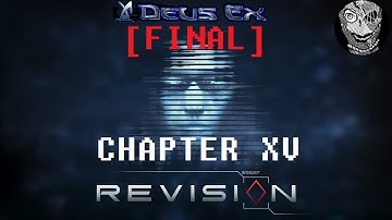 [Chapter XV: Another Kind of Question] Deus Ex (2000) w/ Revision Mod