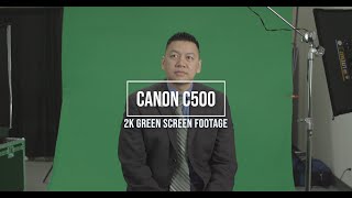 Canon C500 - 2K Green Screen Test