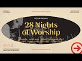 28 Nights of Worship | The Send - Night 26