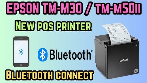 EPSON TM-M30/TM-M50II BLUETOOTH CONNECT