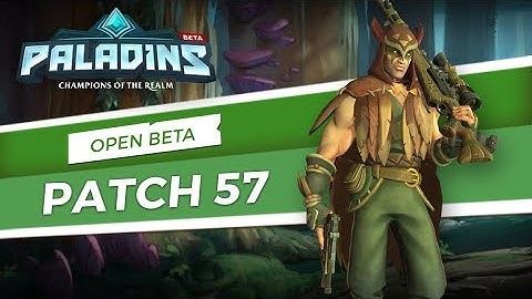 Paladins - Open Beta 57 Patch Overview