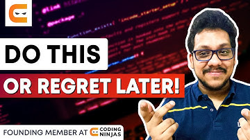 Do THIS Or Regret Later! | Coding Ninjas