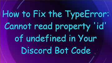 How to Fix the TypeError: Cannot read property 