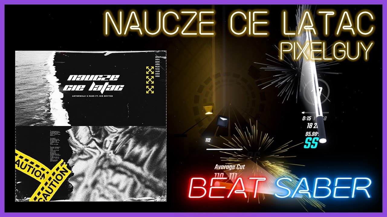 Beat Saber: AstroWilk & PARO - Naucze Cie Latac (ft. Big Scythe) [Pixelguy] Expert+ | 90.75% SS