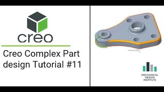 Creo Complex Part design Tutorial #11