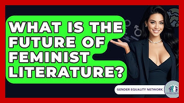 What Is The Future Of Feminist Literature? - Gender Equality Network