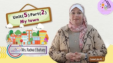 كونيكت بلس كي جي 2 منهج Connect plus الجديد| My Town | تيرم 2 - وحدة 5 - جزء 2 | الاسكوله