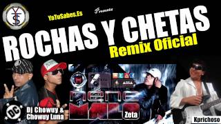 Rochas y Chetas - Remix Oficial - Dj Chowuy - Chowuy Luna - Nene Malo - Kprichoso