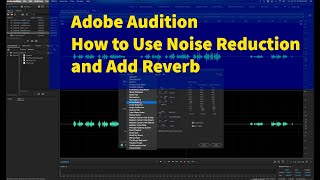 How to Use Noise Reduction and Add Reverb in Adobe Audition