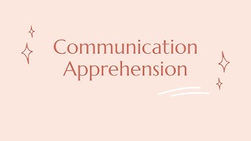 Communication Apprehension