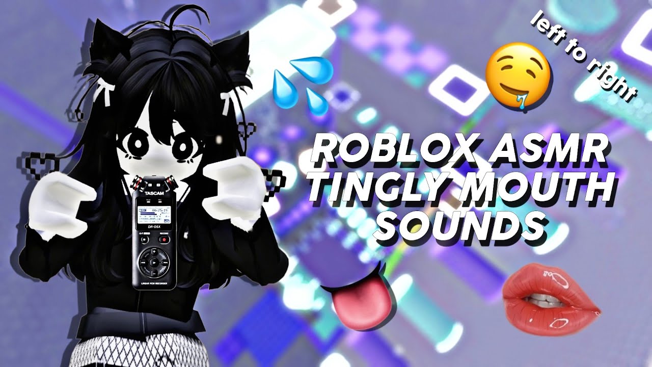 Roblox ASMR Tingliest Mouth Sounds For YOU👅