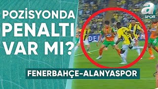 Furkan Bayırın Eline Çarpan Top Penaltı Mı? (Fenerbahçe 3 - 0 Alanyaspor) / A Spor / 90+1/ 30.08.2024
