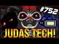 Judas Tech! - The Binding Of Isaac: Afterbirth+ #752
