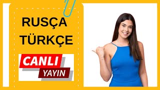 RUSÇA TÜRKÇE - Günlük Konuşma Cümleleri CANLI YAYIN