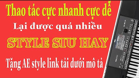 Thao tác nhỏ trên korg pa giúp bạn có được nhiều style cực hay!