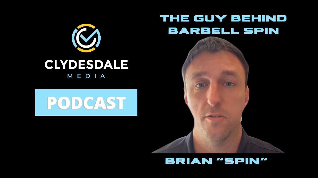Brian "Spin" Clydesdale Media Podcast The Barbell Spin YouTube