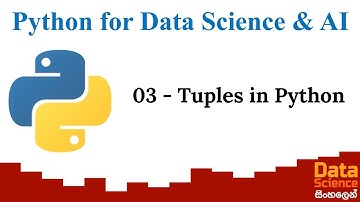 Python for Data Science and AI 03 - Tuples in Python - Sinhala