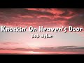 bob dylan - Knockin' On Heaven's Door (lyrics)