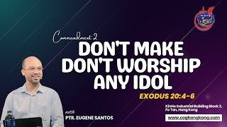 Don't Make Don't Worship Any Idol - Exodus 20:4-6