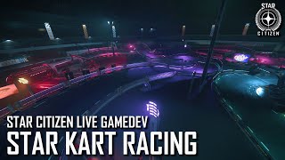 Star Citizen Live Gamedev: Star Kart Racing