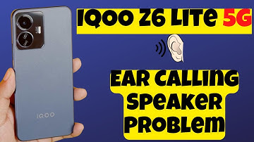 IQOO Z6 Lite 5g Ear Calling Speaker Not Working