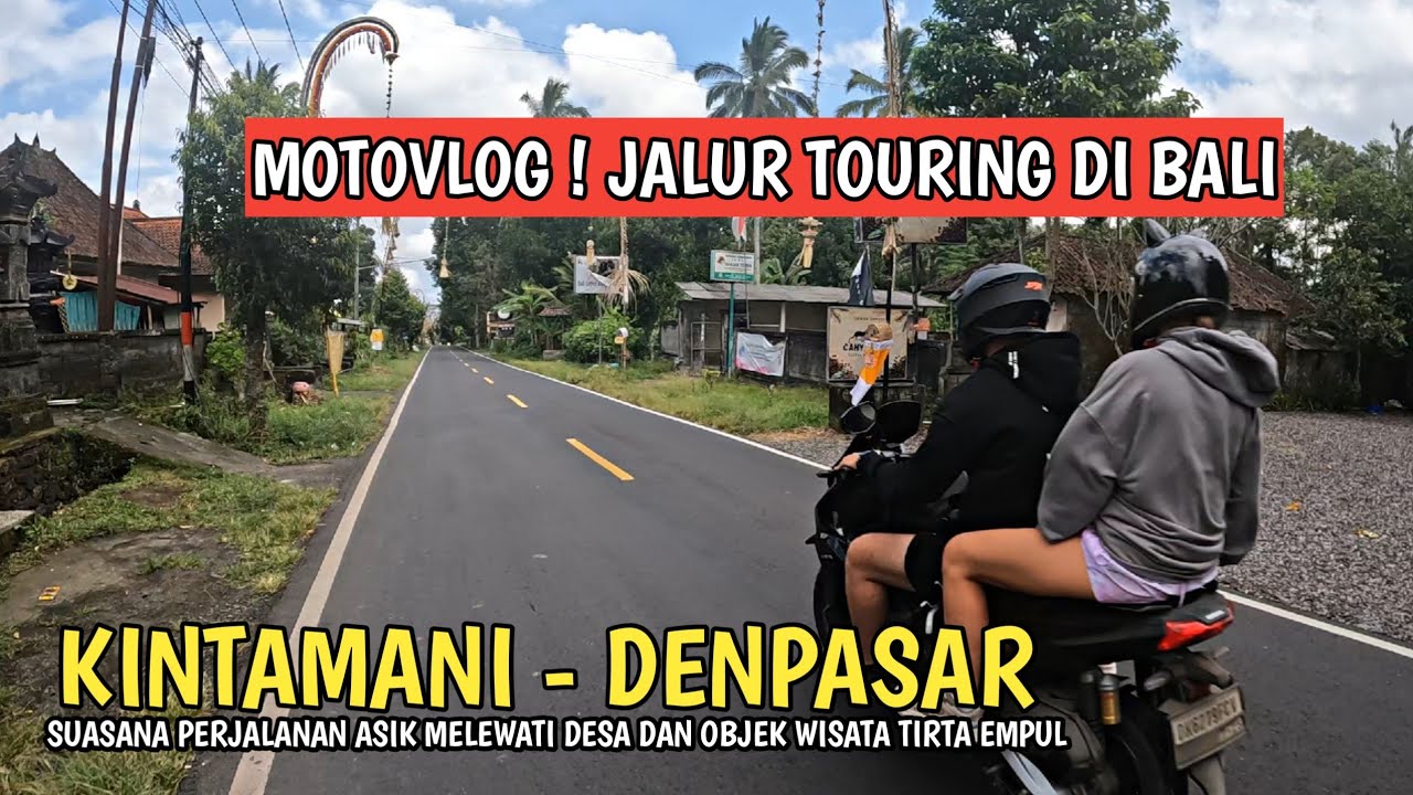 MOTOVLOG DARI KINTAMANI MENUJU KOTA DENPASAR BALI ! TIRTA EMPUL BALI