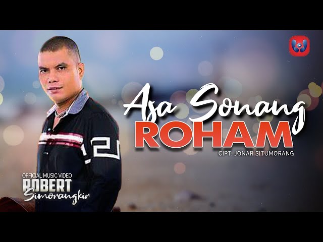 Robert Simorangkir - Asa Sonang Roham | LAGU BATAK TERBARU [OFFICIAL MUSIC VIDEO] class=