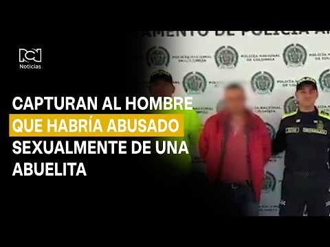 Man accused of sexually assaulting elderly woman in Antioquia has been captured