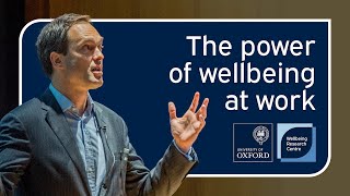 The power of wellbeing at work | Jan-Emmanuel De Neve | University of Oxford