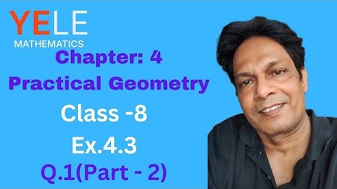 EX-4.3 , Q.1 PART-2 CHAPTER:4 Practical Geometry | CLASS-8 NCERT MATHS | CBSE