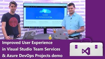 Improved User Experience in Visual Studio Team Services (VSTS) & Azure DevOps Projects demo